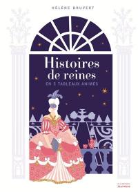 Histoires de reines : en 5 tableaux animés