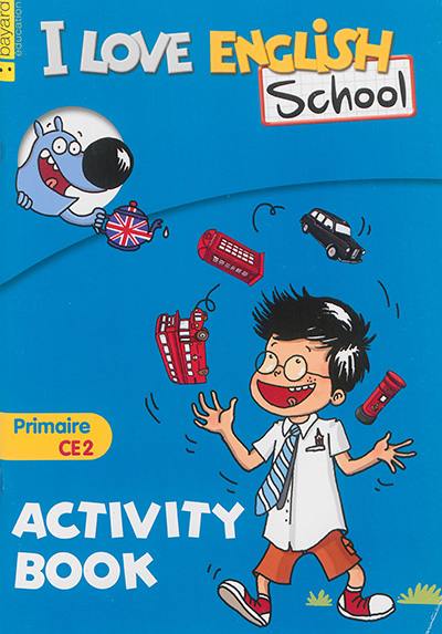 I love English school, primaire CE2 : activity book