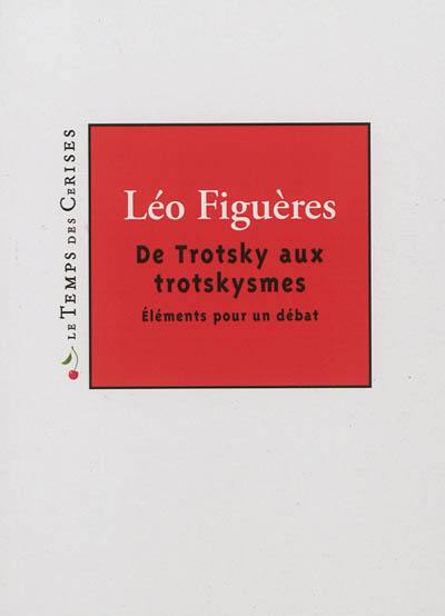 De Trotsky aux trotskysmes : éléments pour un débat