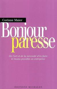 Bonjour paresse : de l'art et de la nécessité d'en faire le moins possible en entreprise