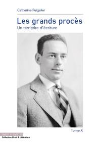 Les grands procès : un territoire d'écriture. Vol. 10