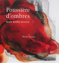 Poussière d'ombres : Dan Barichasse