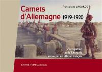 Carnets d'Allemagne : 1919-1920 : l'occupation de la Rhénanie vécue par un officier français