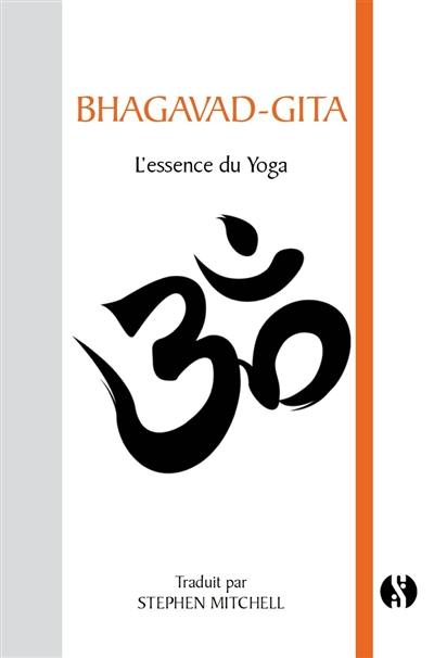 Bhagavad-Gita : l'essence du yoga