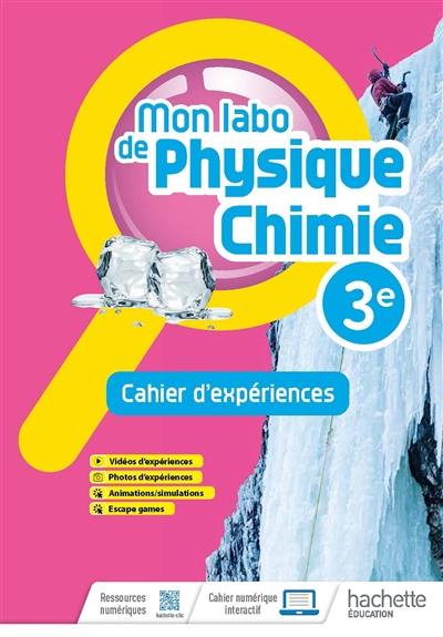 Mon labo de physique chimie 3e : cahier d'expériences : conforme aux aménagements de programme