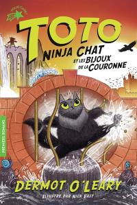 Toto ninja chat. Vol. 4. Toto ninja chat et les bijoux de la couronne