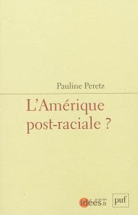 L'Amérique post-raciale ?