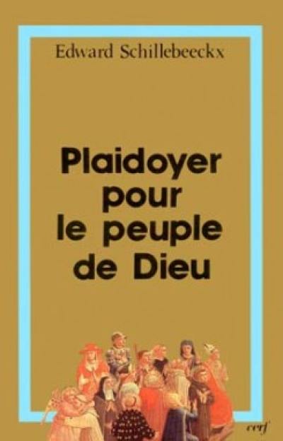 Plaidoyer pour le peuple de Dieu : histoire et théologie des ministères dans l'Eglise