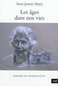 Les âges dans nos vies : entretiens avec Arnaud de Coral