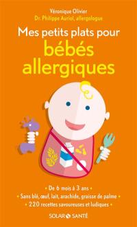 Mes petits plats pour bébés allergiques