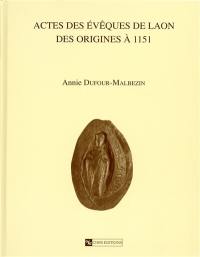 Actes des évêques de Laon des origines à 1151