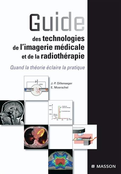 Guide des technologies de l'imagerie médicale et de la radiothérapie : quand la théorie éclaire la pratique