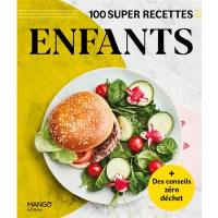 Enfants : 100 super recettes