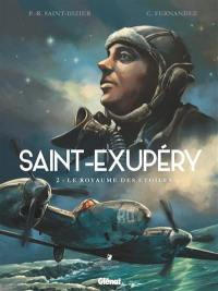 Saint-Exupéry. Vol. 2. Le royaume des étoiles