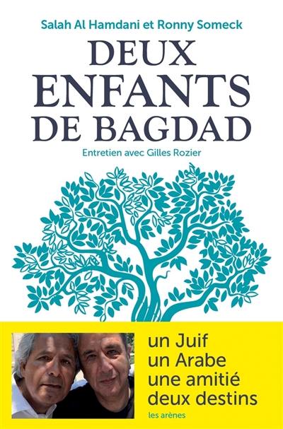 Deux enfants de Bagdad : entretiens avec Gilles Rozier