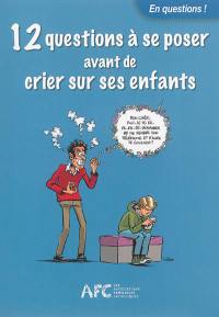 12 questions à se poser avant de crier sur ses enfants