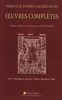 Oeuvres complètes. Vol. 1. Introduction générale, théâtre (Barcelone, 1502)