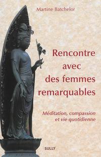 Rencontre avec des femmes remarquables : méditation, compassion et vie quotidienne