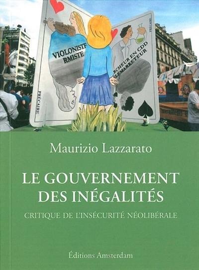 Le gouvernement des inégalités : critique de l'insécurité néolibérale