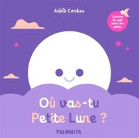 Où vas-tu petite Lune ?