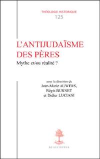 L'antijudaïsme des Pères : mythe et (ou) réalité