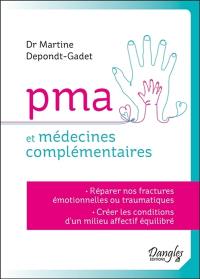 PMA et médecines complémentaires : réparer nos fractures émotionnelles ou traumatiques, créer les conditions d'un milieu affectif équilibré