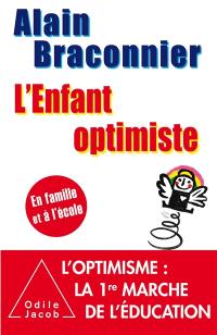 L'enfant optimiste : en famille et à l'école