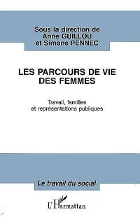 Les parcours de vie des femmes : travail, familles et représentations publiques