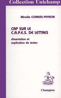 Cap sur le CAPES de lettres : dissertation et explication de textes, épreuve sur dossier