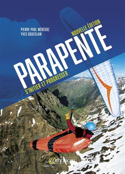 Le parapente : s'initier et progresser