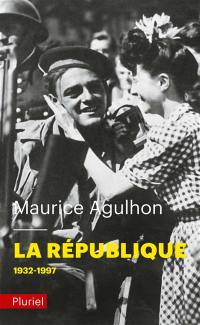 La République. Vol. 2. Nouveaux drames et nouveaux espoirs, 1932 à nos jours