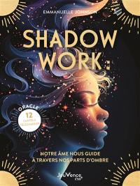 Shadow work : notre âme nous guide à travers nos parts d'ombre