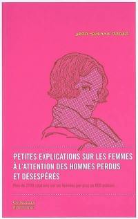 Petites explications sur les femmes à l'attention des hommes perdus et désespérés : près de 2.700 citations sur les femmes par plus de 800 auteurs...