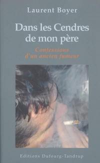 Dans les cendres de mon père : confessions d'un ancien fumeur