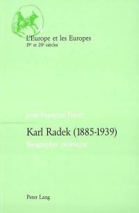 Karl Radek : 1885-1939 : biographie politique