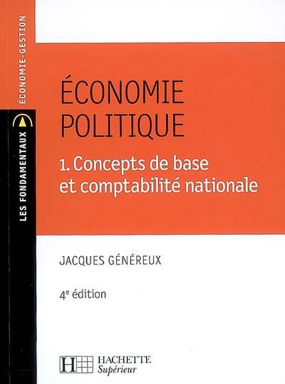 Economie politique. Vol. 1. Concepts de base et comptabilité nationale