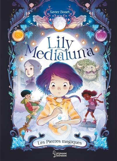 Lily Medialuna. Vol. 1. Les pierres magiques