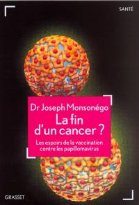 La fin d'un cancer ? : les espoirs de la vaccination contre les papillomavirus