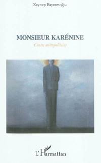 Monsieur Karénine : contes métropolitains