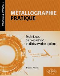 Métallographie pratique : techniques de préparation et d'observation optique