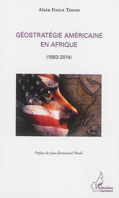 Géostratégie américaine en Afrique : 1993-2014