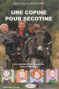 Les aventures de 4 cousins dans la manche. Vol. 4. Une copine pour Sécotine