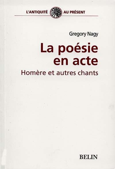 Homère et autres chants : la poésie en acte