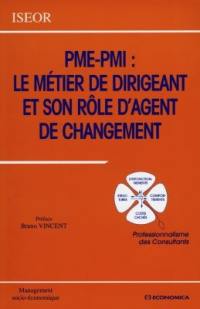 PME-PMI : le métier de dirigeant et son rôle d'agent de changement