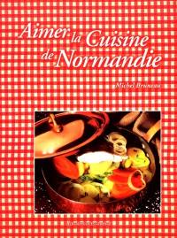 Aimer la cuisine de Normandie