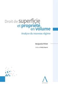 Droit de superficie et propriété en volume : analyse du nouveau régime