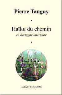 Haïku du chemin en Bretagne intérieure