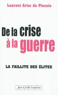 De la crise à la guerre : la faillite des élites