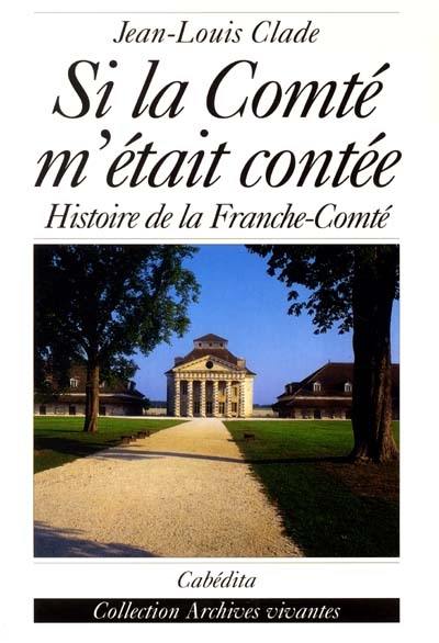 Si la Comté m'était contée