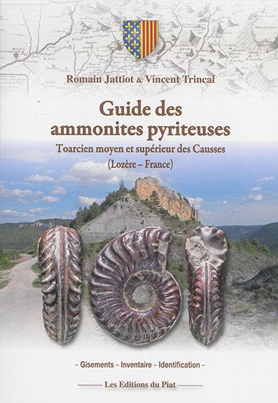 Guide des ammonites pyriteuses : toarcien moyen et supérieur des Causses, Lozère, France : gisements, inventaire, identification